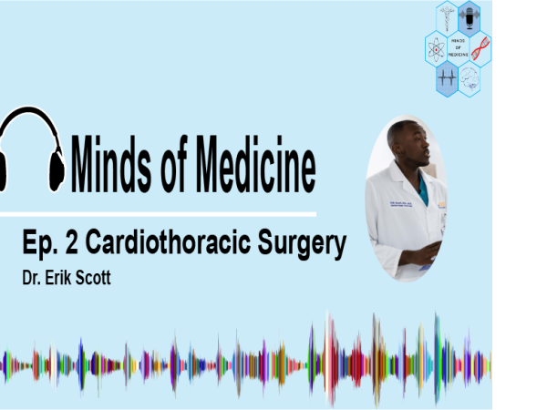 Ep. 2 Cardiothoracic Surgery with Dr. Erik&nbsp;Scott